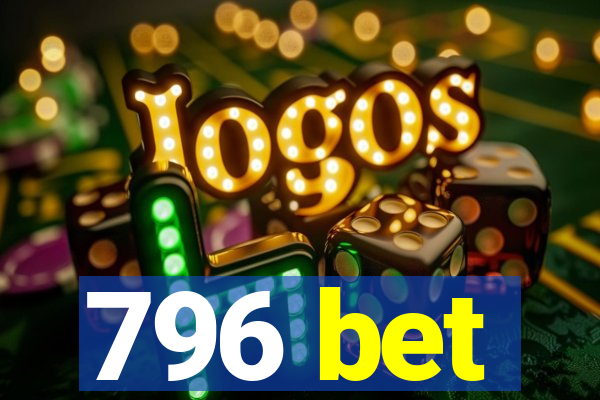 796 bet